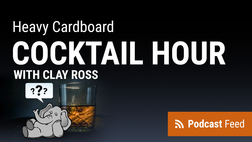 Heavy Cardboard Cocktail Hour with Clay Ross