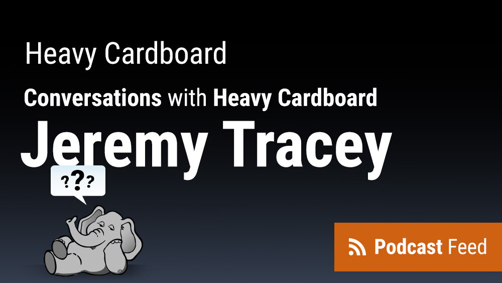 Heavy Cardboard Conversation with Jeremy Tracey
