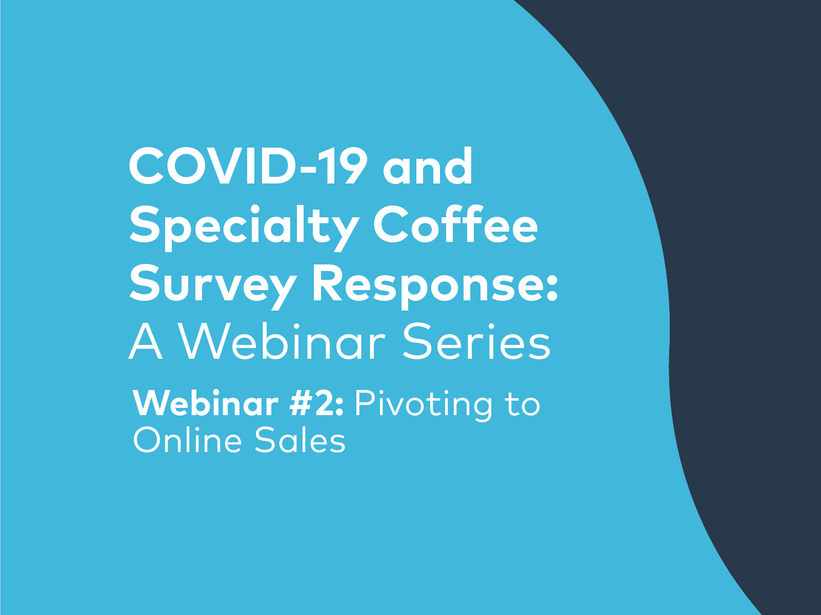 COVID-19 and Specialty Coffee Survey Response #2 | Pivoting to Online Sales: What Are Best Practices and Opportunities?