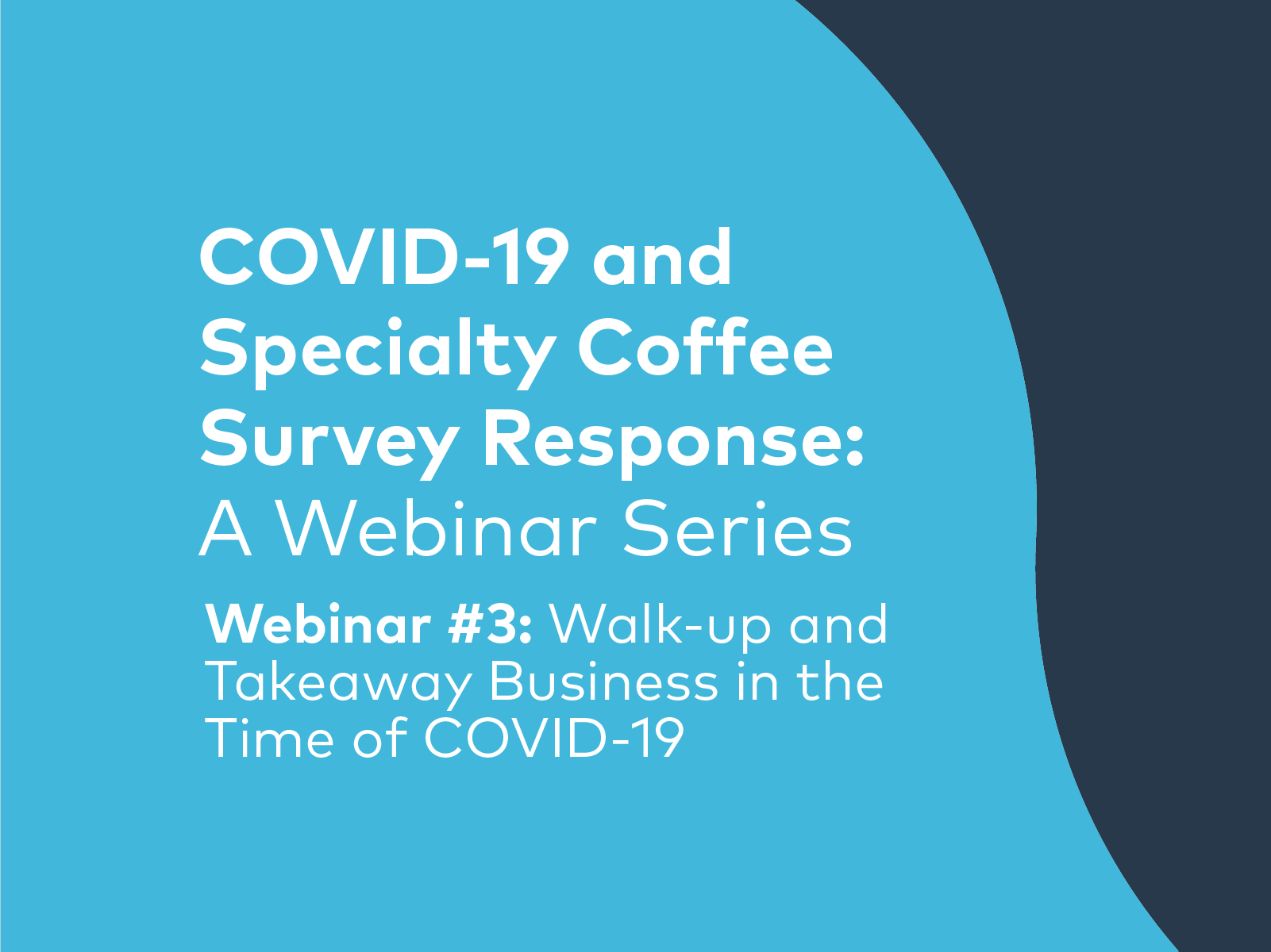 COVID-19 and Specialty Coffee Survey Response #3 | Walk-up and Takeaway Business