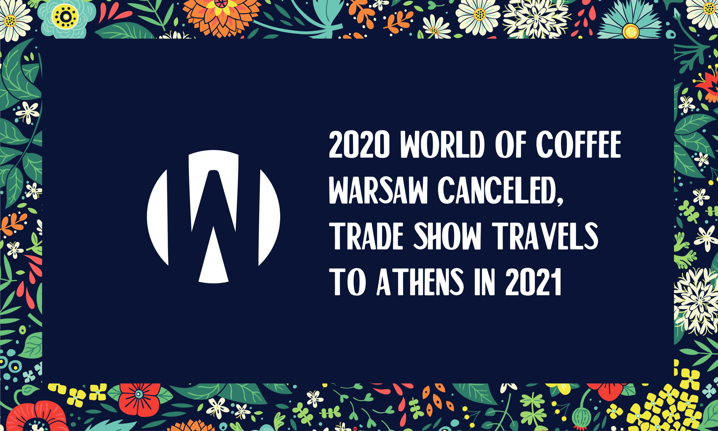 2020 World of Coffee Warsaw Trade Show Canceled Due to COVID-19 