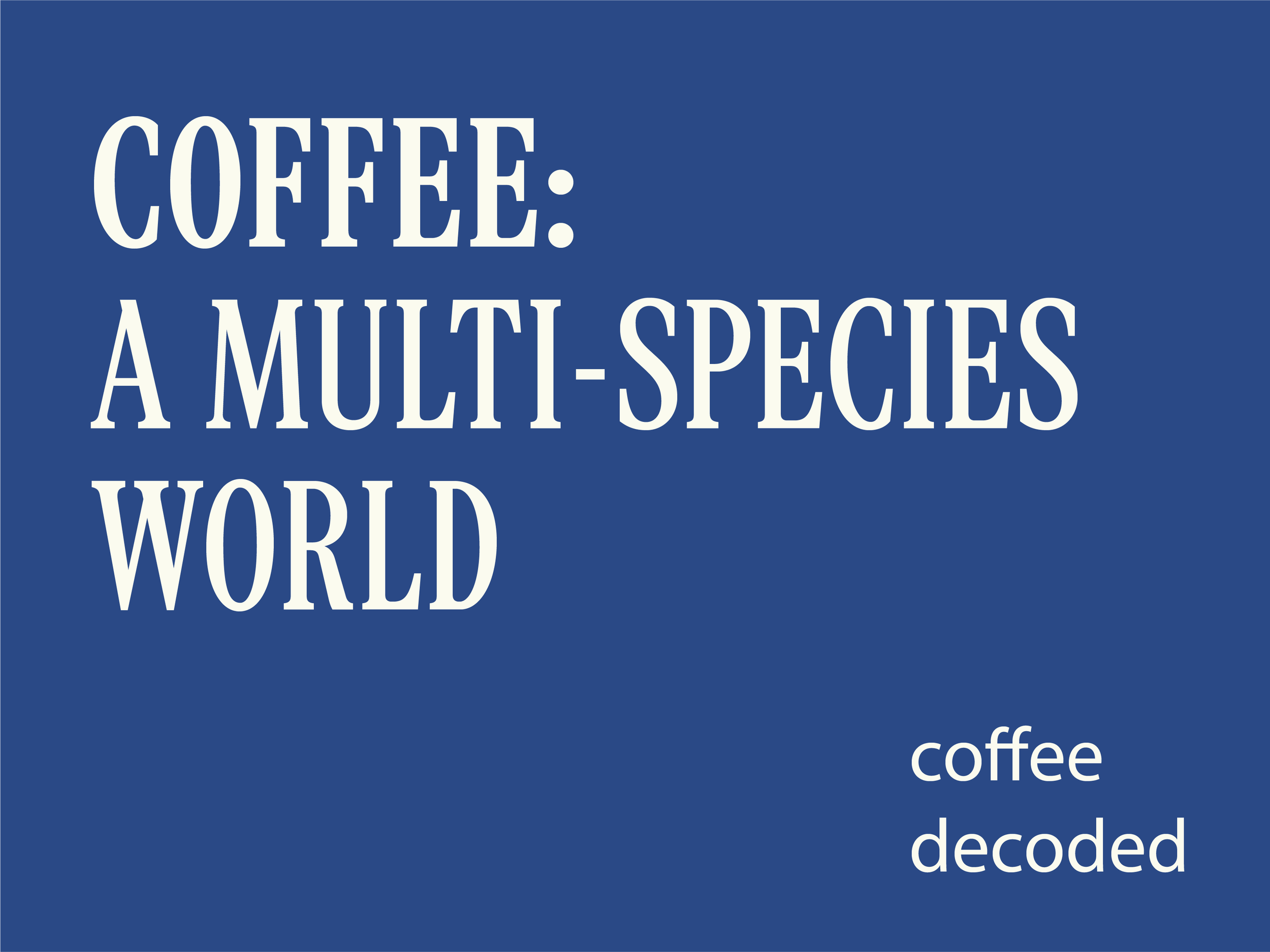 Coffee: A Multi-Species World