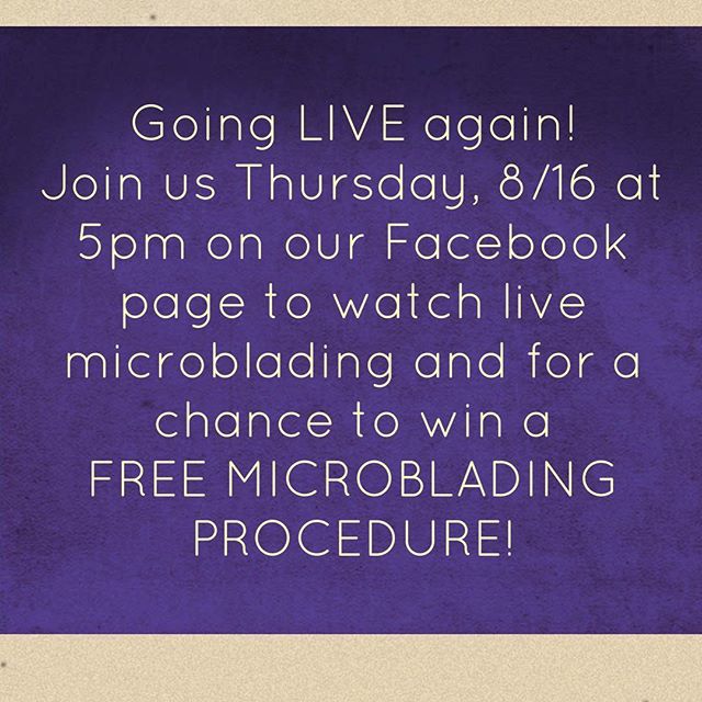 I’ll be performing another full #microblading procedure Thursday, 8/16 at 5pm! Join in to learn more about the procedure, ask questions and to find how you can win FREE microblading!