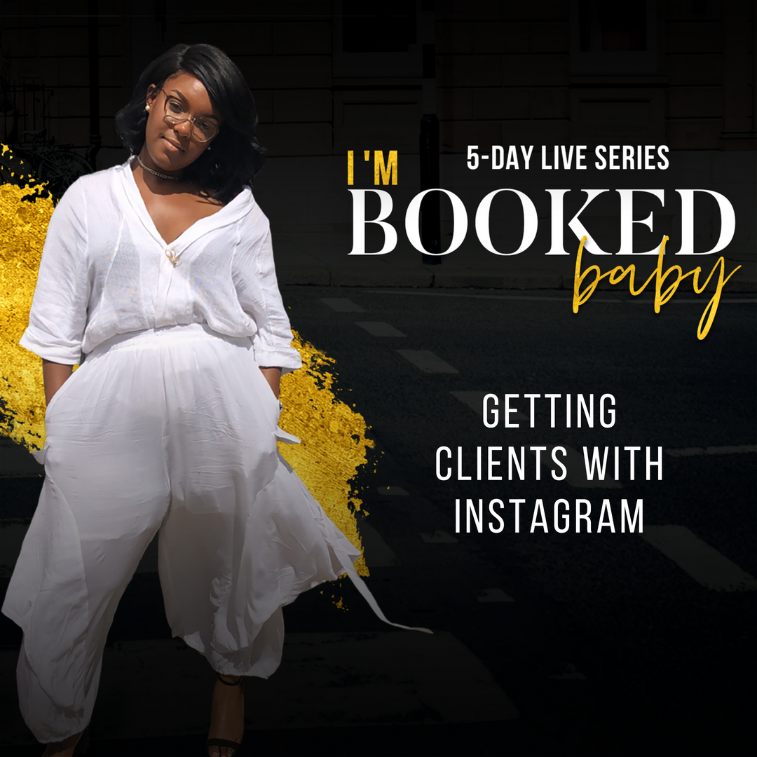 I'm Booked Baby- Getting Clients With Instagram
