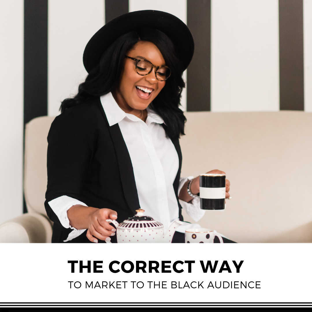 The Correct Way To Market To The Black Audience