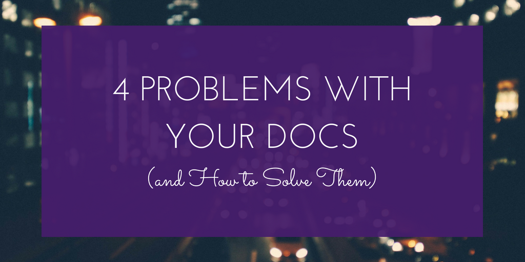 4 Problems with Your Docs.png
