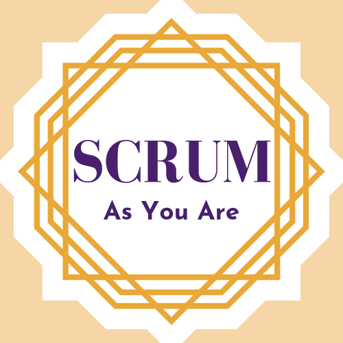 Scrum As You Are