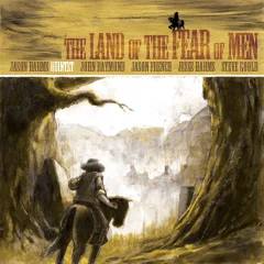 JHQ - THE LAND OF THE FEAR OF MEN