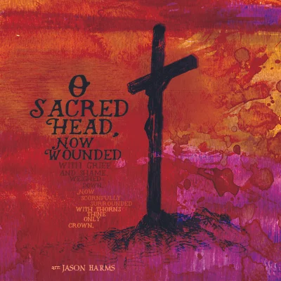 O Sacred Head 2x2.jpg