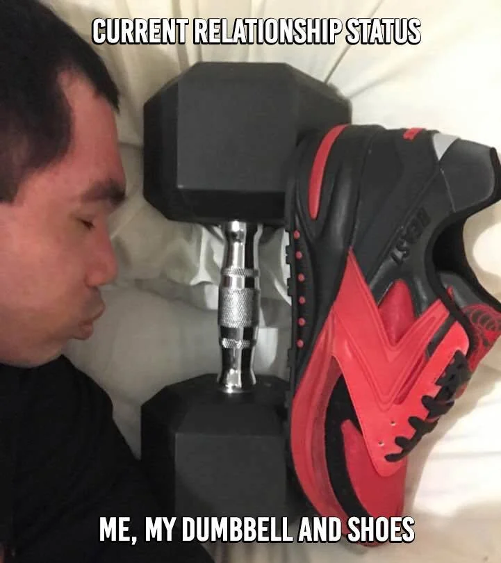 Current_Relationship_Status_Me_My_Dumbbell_and_Shoes.jpg