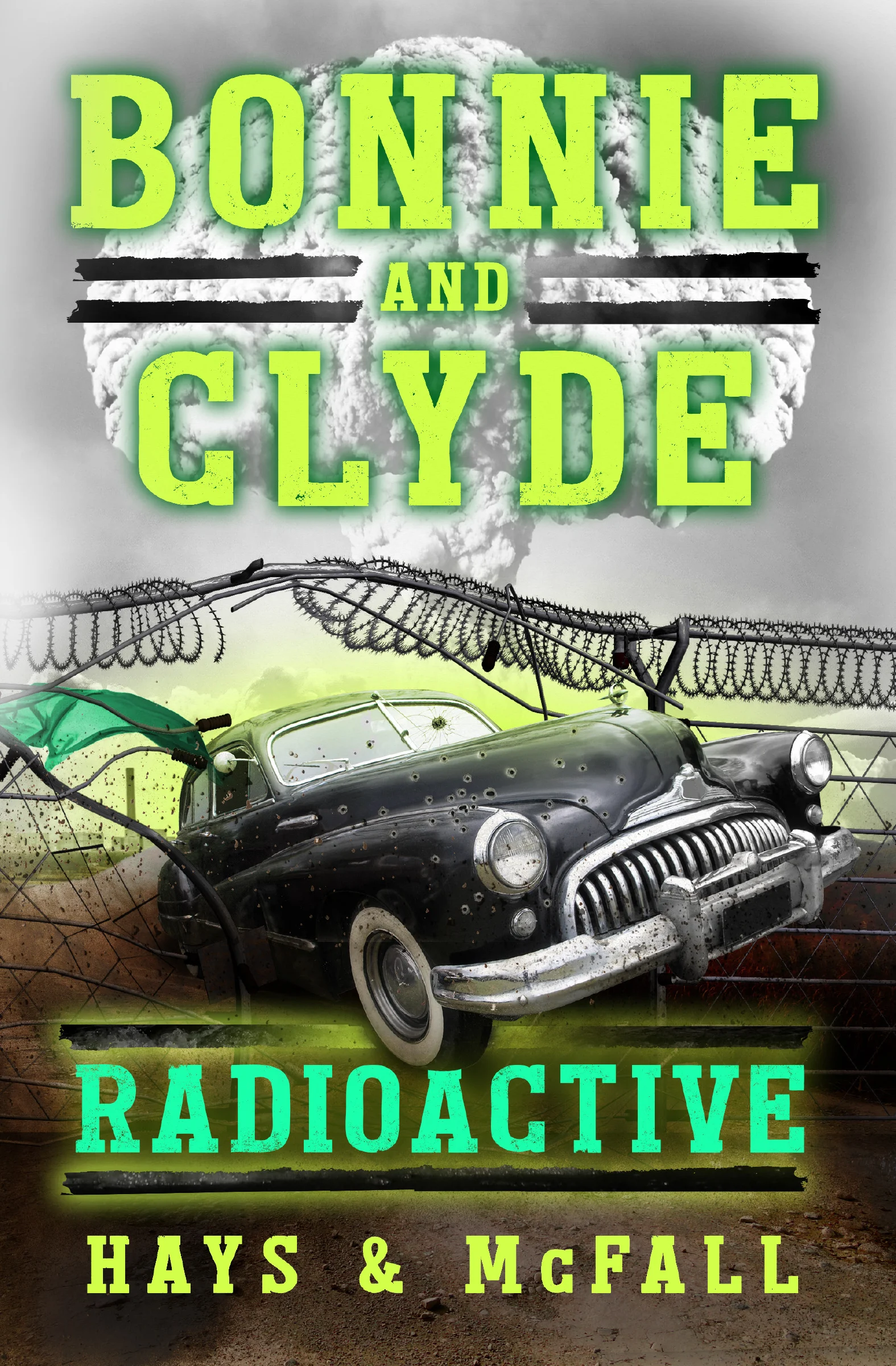 HR Full Size Bonnie and Clyde_ Radioactive Hays and McFall Front Cover.jpg