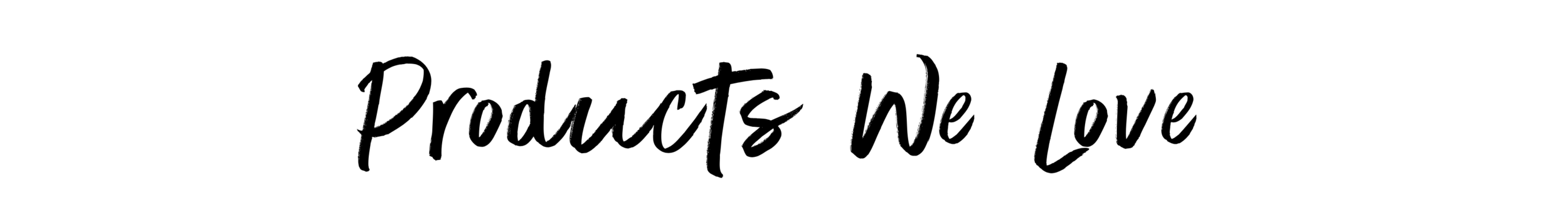 Products we Love.png