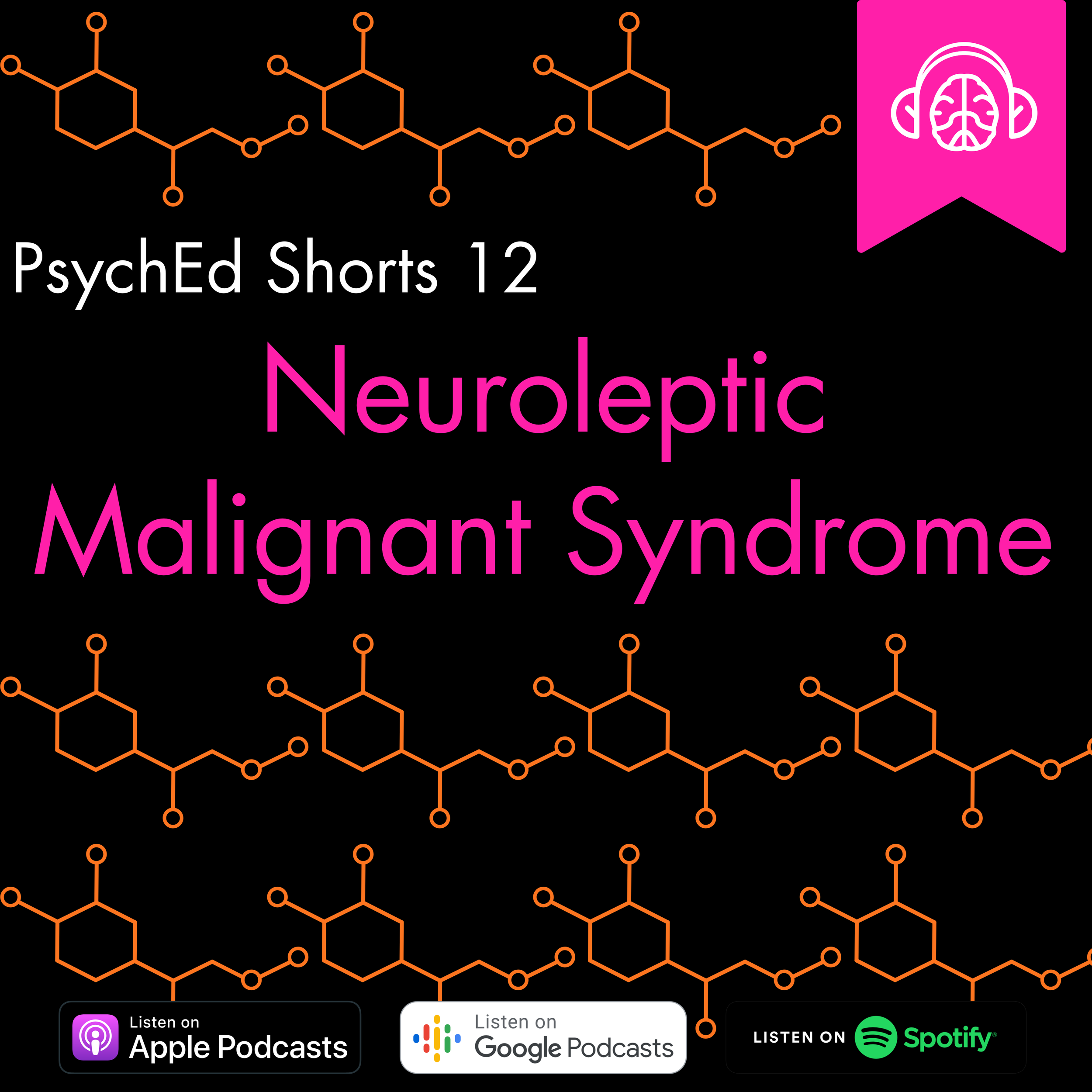 PsychEd Shorts 12: Neuroleptic Malignant Syndrome