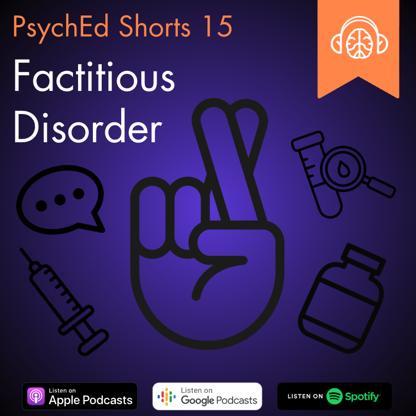 PsychEd Shorts 15: Factitious Disorder