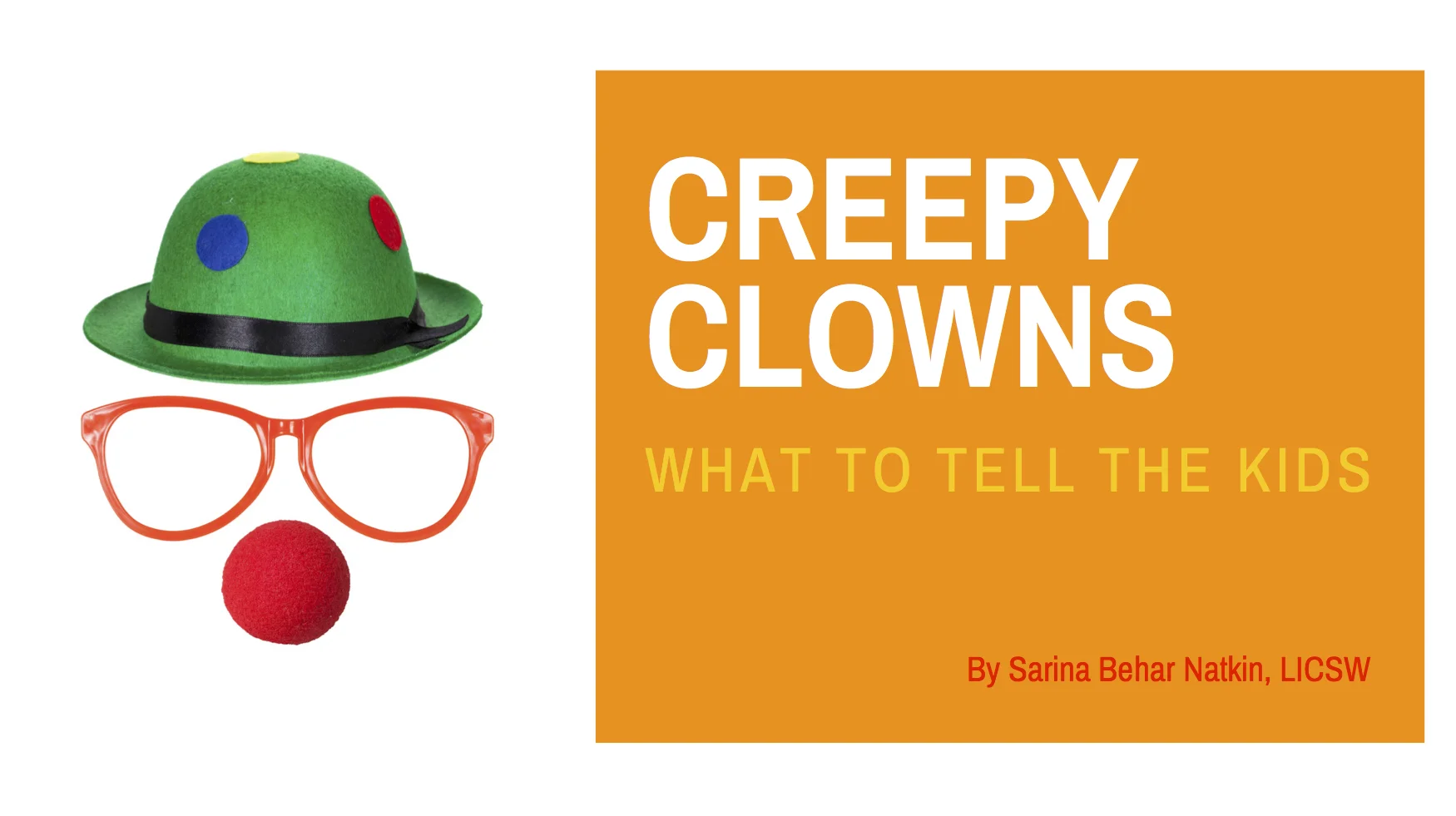 Creepy Clowns: What To Tell The Kids