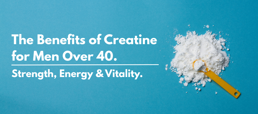 Creatine Helps Men Over 40 Build Muscle, Strength, and Vitality banner.