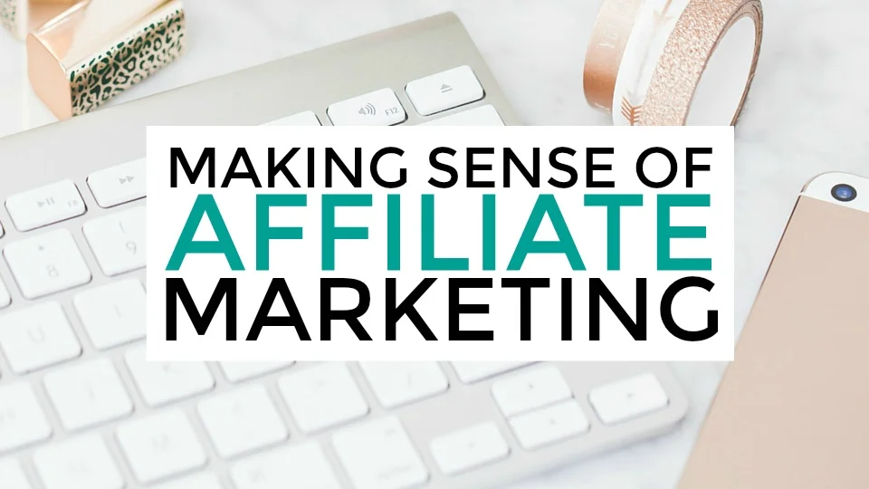 Making Sense of Affiliate Marketing.jpg