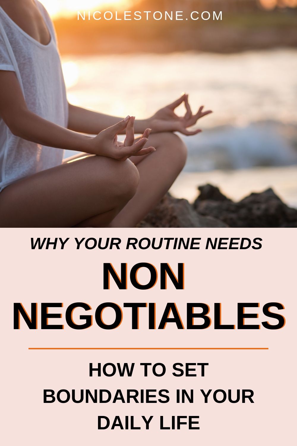 Improve your life and productivity by setting your non-negotiables. A complete guide to setting daily boundaries to help you get more done. #routine #personaldevelopment #personalgrowth