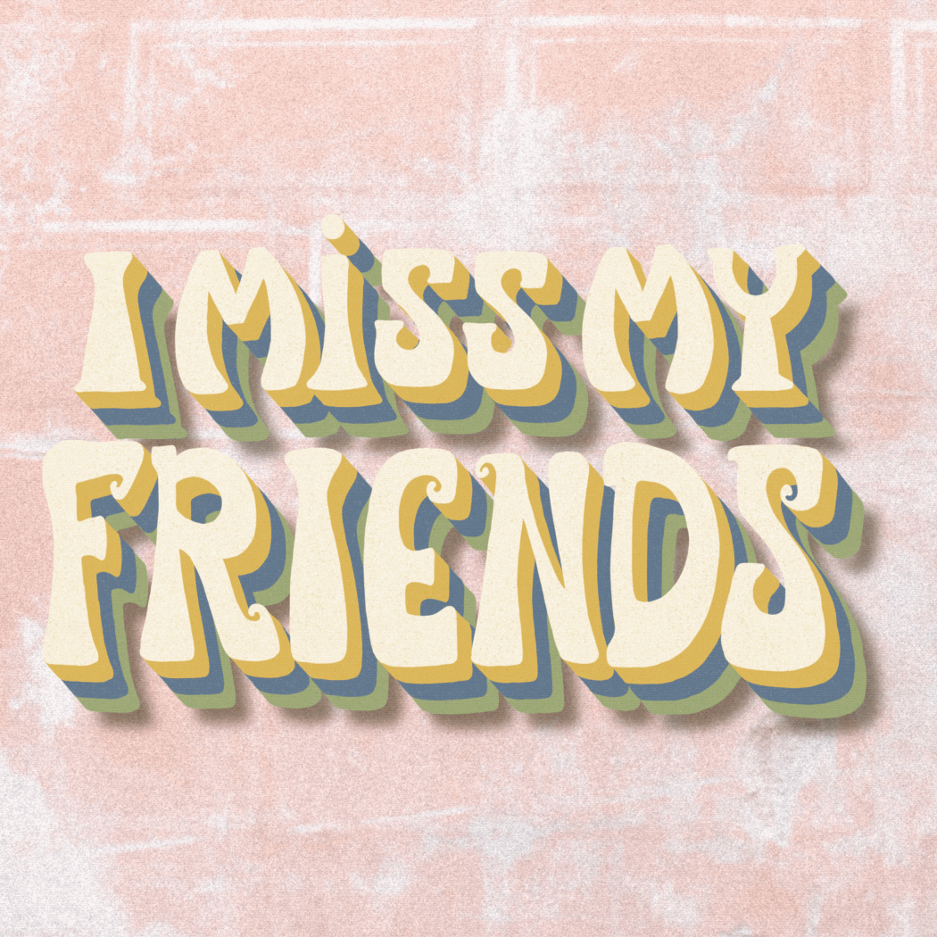 I Miss My Friends ©Jamie Waynick