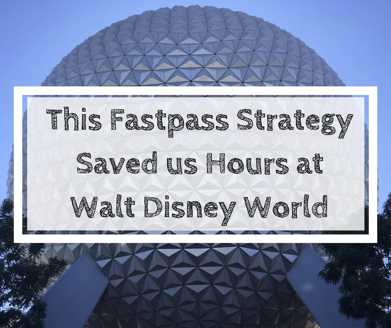 We saved hours using our Fastpass strategy!