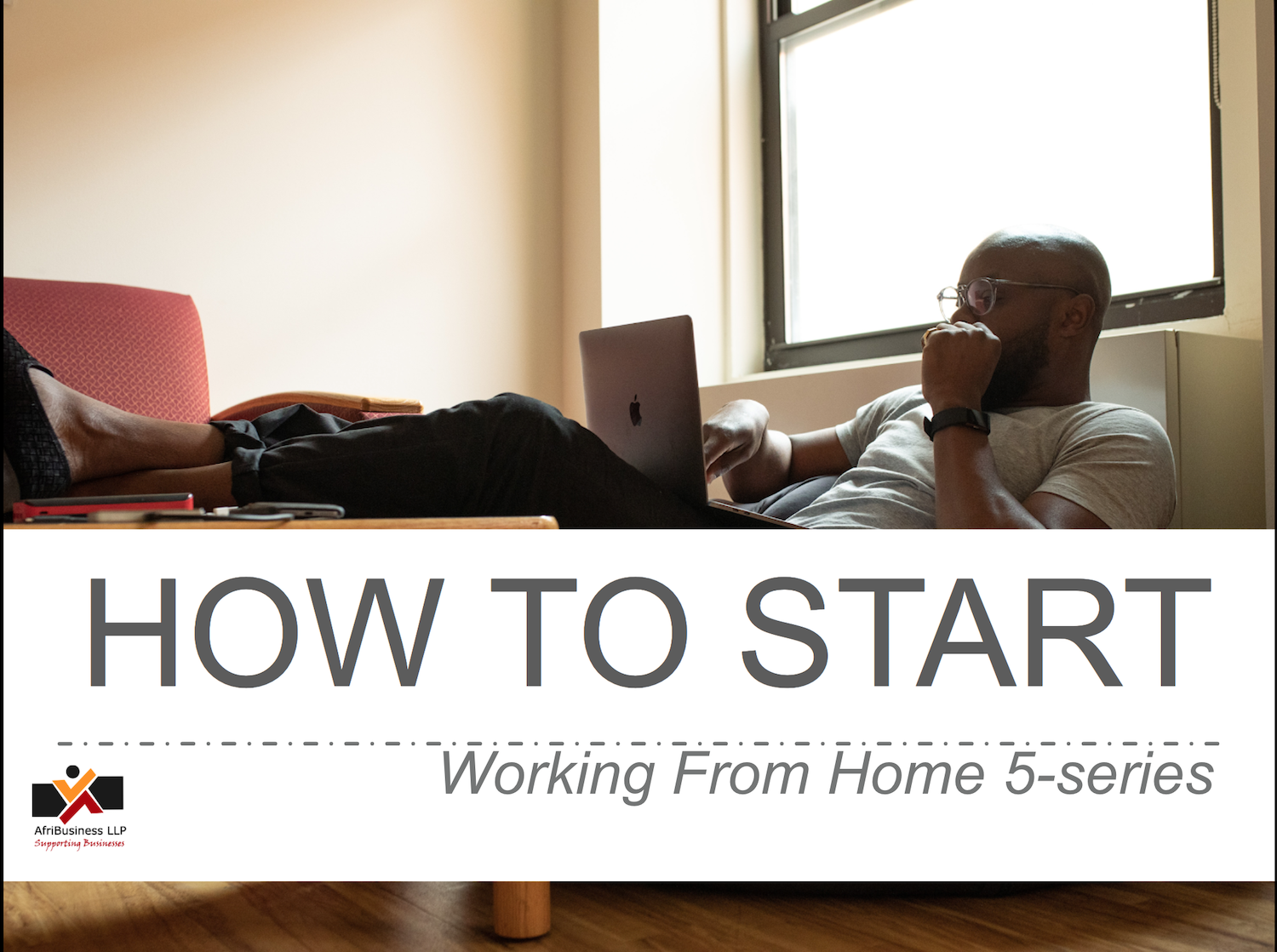 "How to Start Working from Home" is the first of our 5 - series, 30 minutes FREE webinars. In this replay we explore the business case for changing to working from home and how to start.