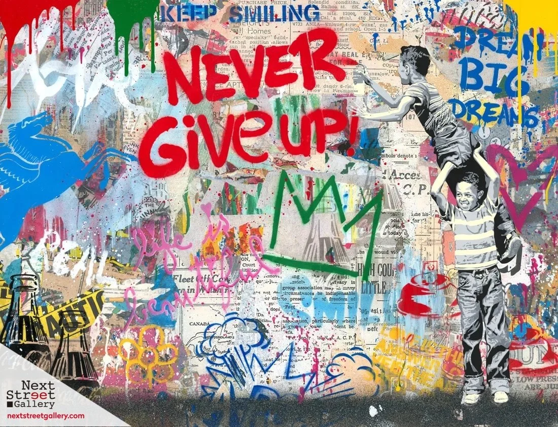 MR BRAINWASH | NEVER, NEVER GIVE UP!