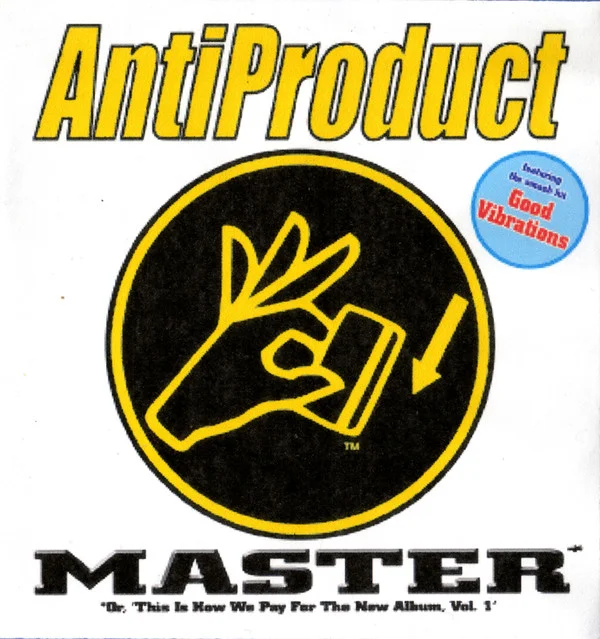 Antiproduct – Master (Or, 'This Is How We Pay For The New Album, Vol. 1') 2006
