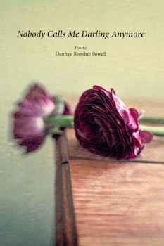 Nobody Calls Me Darling Anymore by Dannye Romine Powell