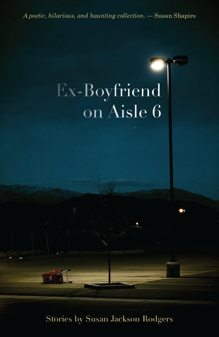 Ex-Boyfriend on Aisle 6 by Susan Jackson Rodgers