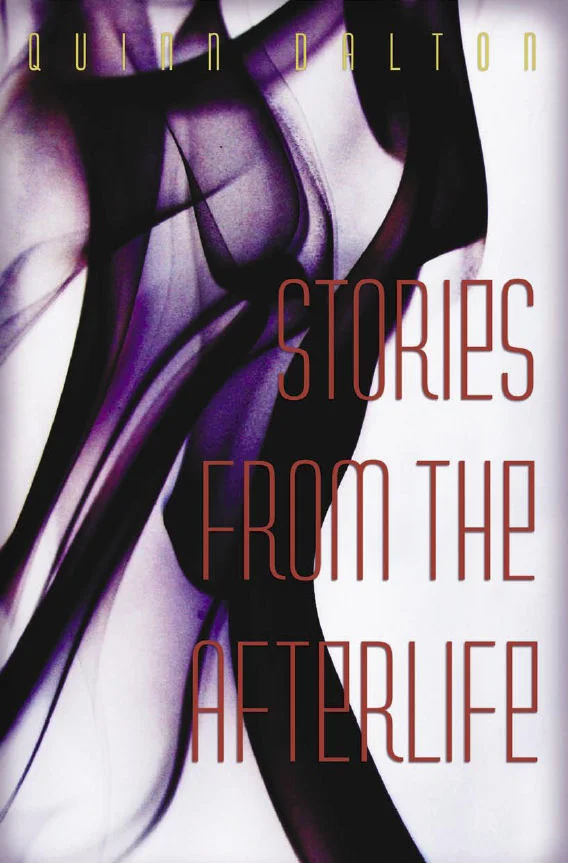 Stories from the Afterlife by Quinn Dalton
