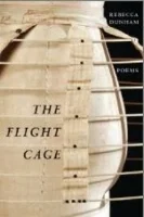 Paul David Adkins Review of Rebecca Dunham's "The Flight Cage"
