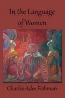 John Guzlowski Review of Charles Adés Fishman's In the Language of Women