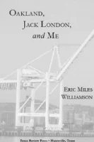 Interview with Eric Miles Williamson , author of Oakland, Jack London, and Me