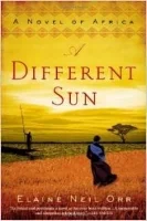 Kim Church Review of Elaine Neil Orr's A Different Sun: A Novel of Africa (Includes Interview at end)
