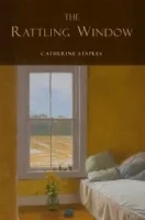 Catherine Prescott Review of Catherine Staples's The Rattling Window