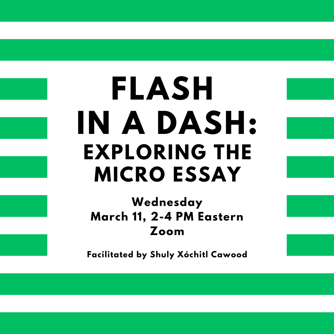 Flash in a Dash: Exploring the Micro Essay (Mar 11)