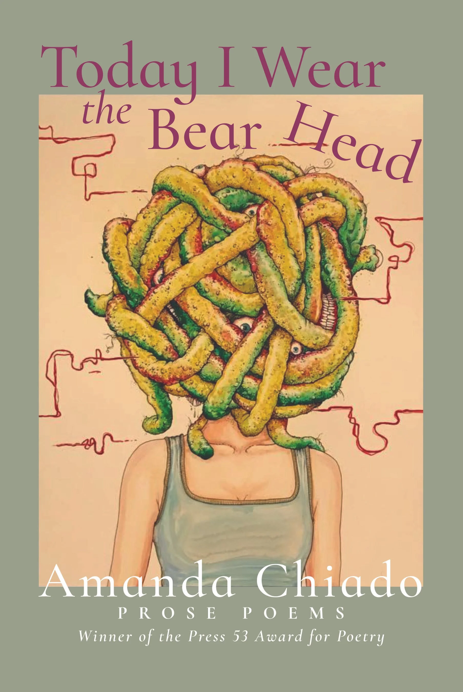 Today I Wear the Bear Head: Prose Poems