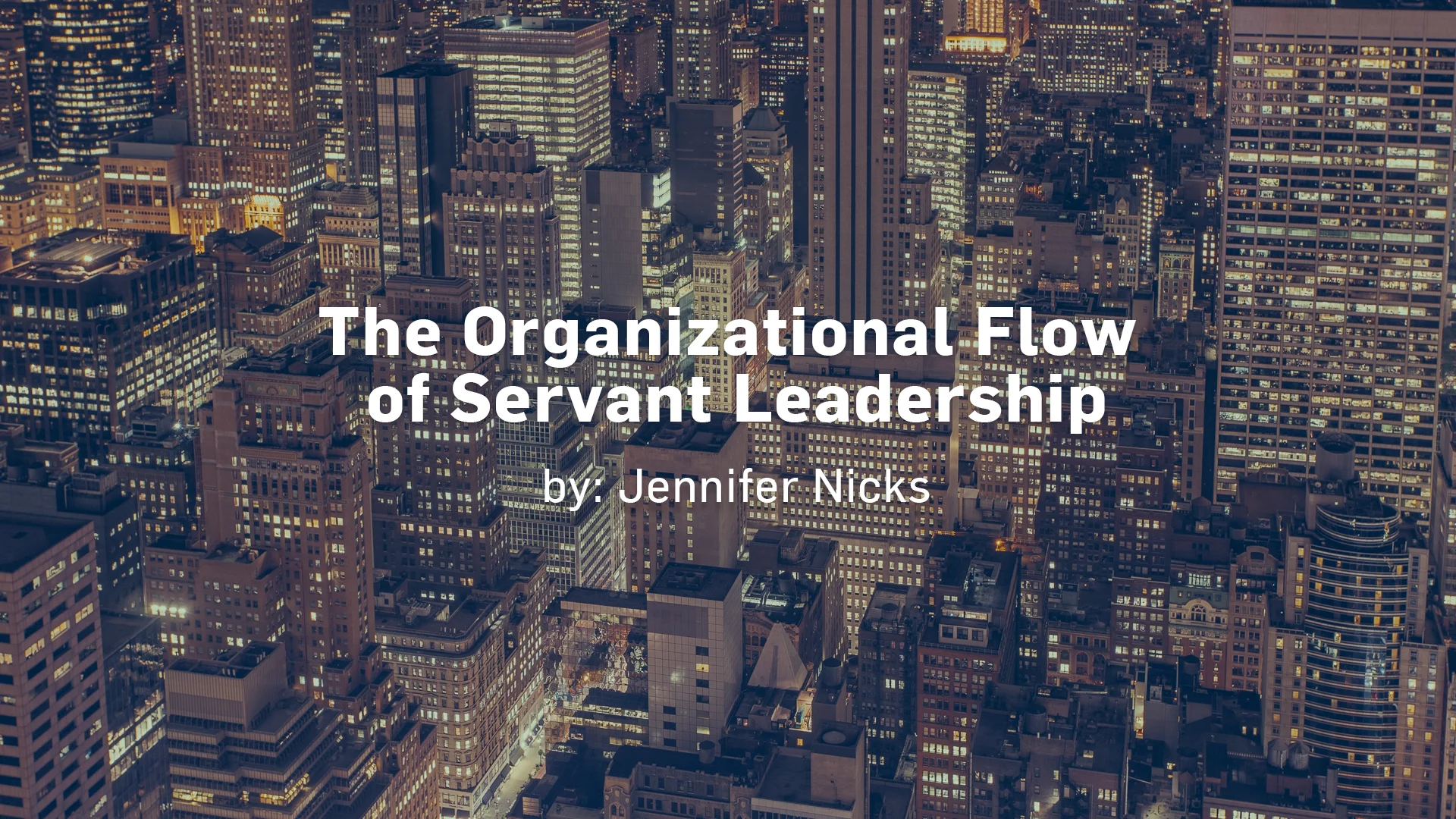 The Organizational Flow of Servant Leadership 1920x1080.jpg