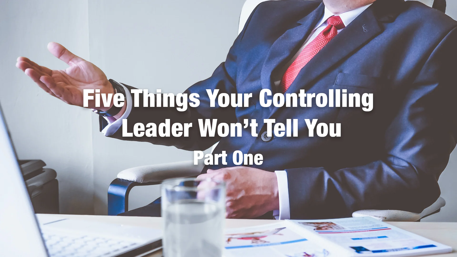 5 Things Your Controlling Leader 1920x1080.jpg