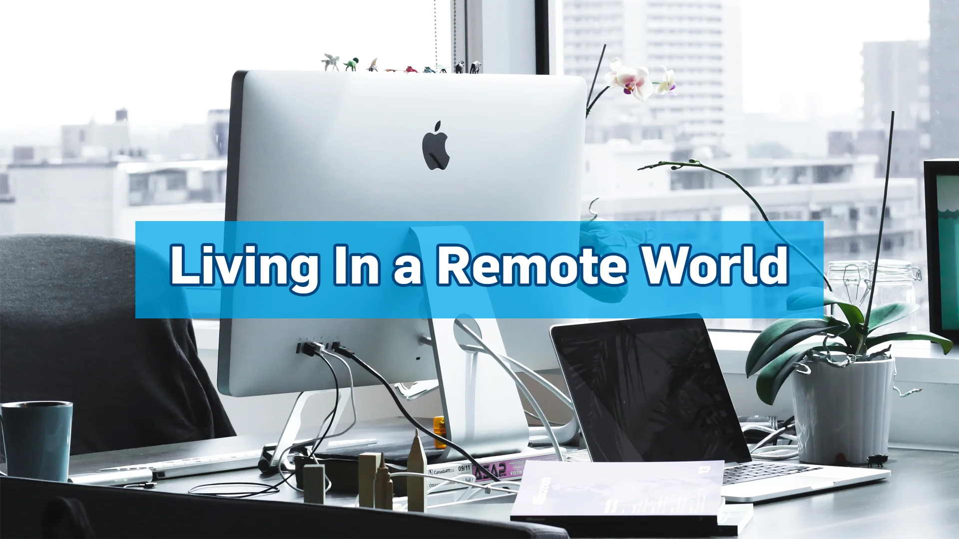 Living In a Remote World 1920x1080.jpg