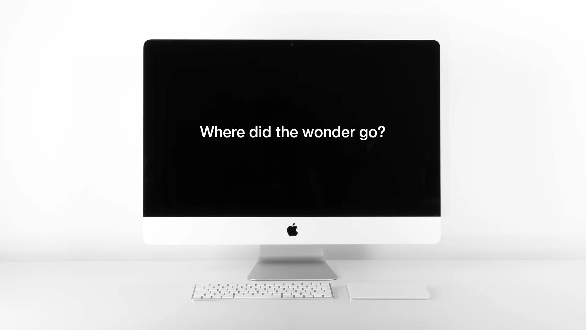 Where did the wonder go? 1920x1080.jpg