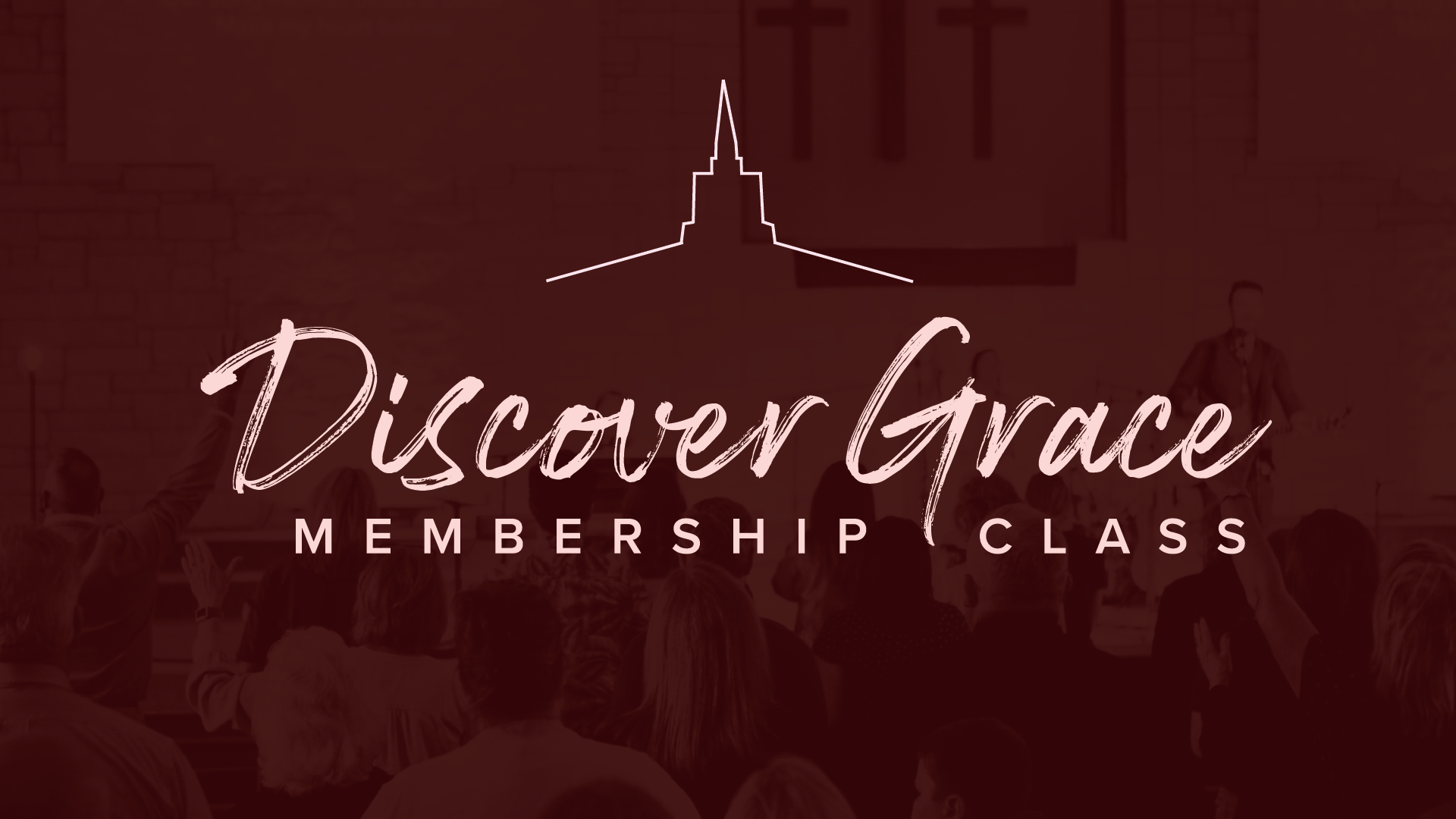 Discover Grace Membership Class