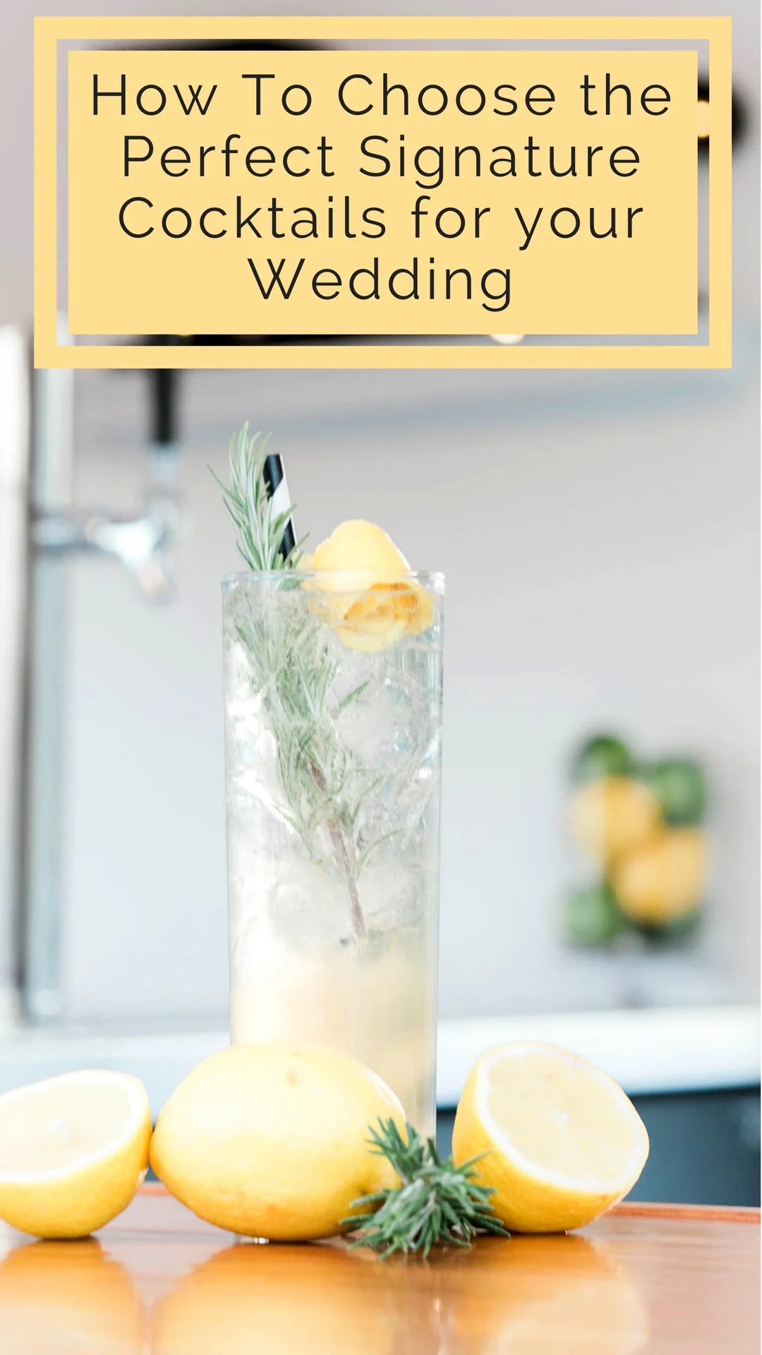 How To Choose the Perfect Signature Cocktails for your Wedding.jpg