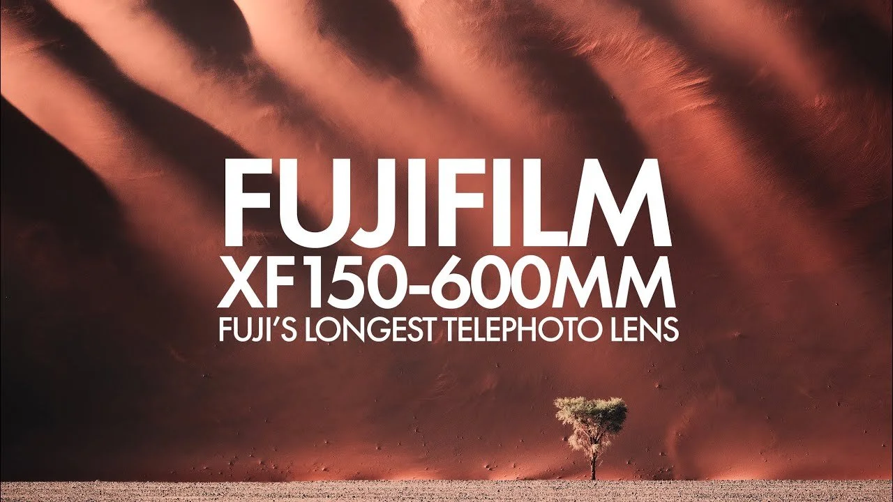 FUJIFILM XF150-600MM - FUJI'S LONGEST LENS