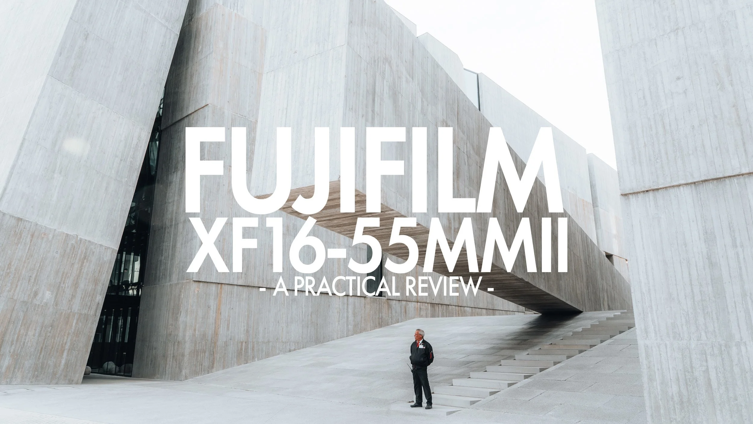 FUJI XF16-55MM MK II - UPDATE OF A CLASSIC