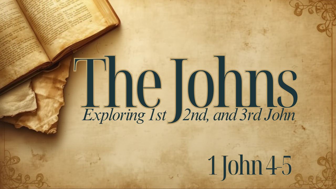 1st John Chapter 4-5 - The Johns Bible Study