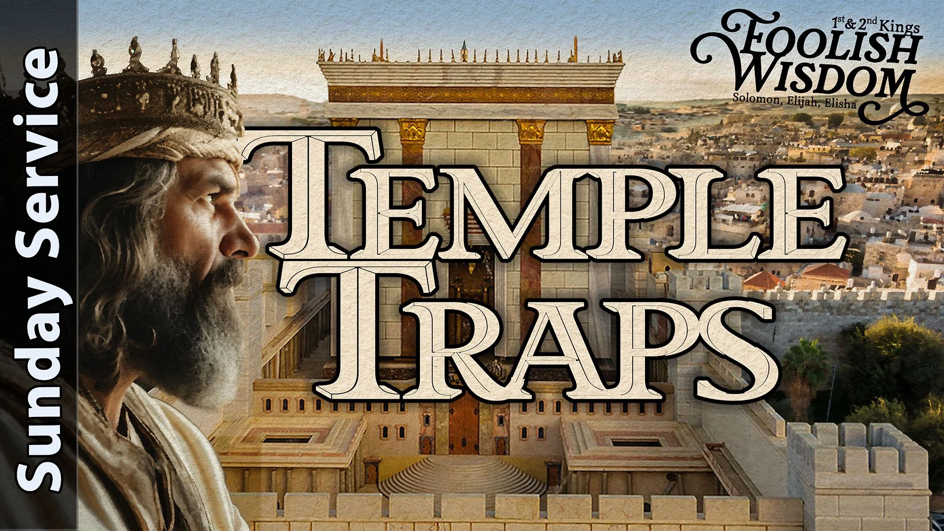 [Sunday] Temple Traps - Foolish Wisdom