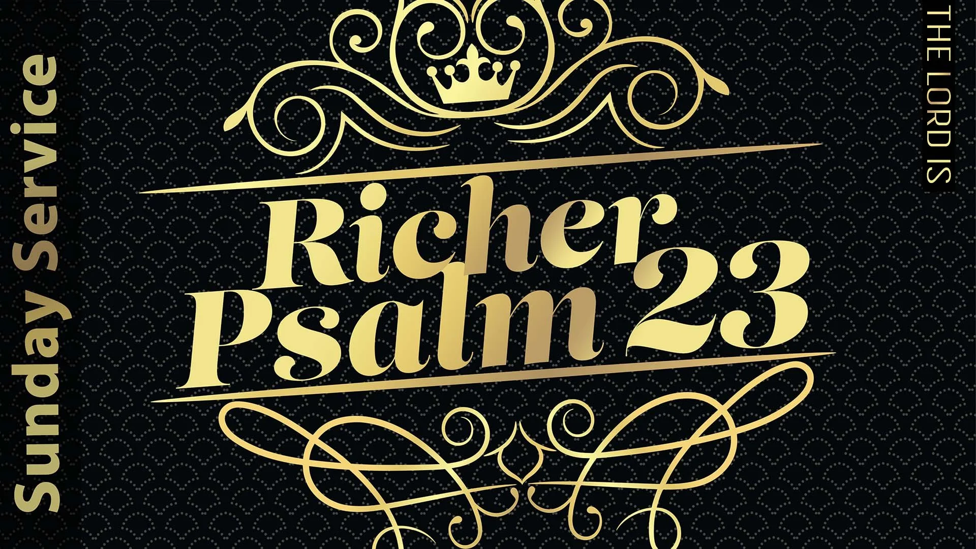[Sunday] Psalm 23: The Lord is - Richer 