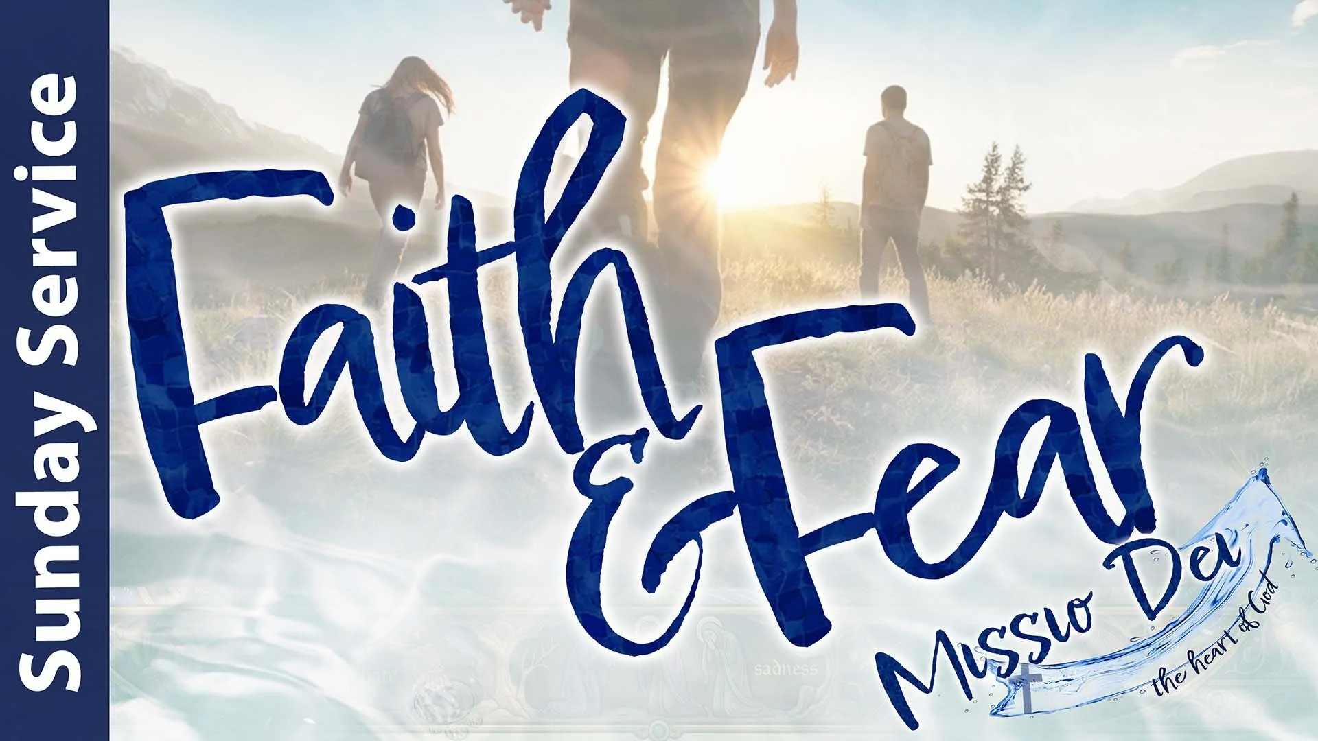 [Sunday] Faith &amp; Fear - Missio Dei Part 5