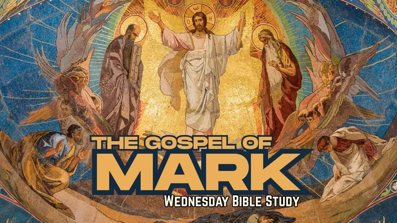 Mark [Wednesday Bible Study]